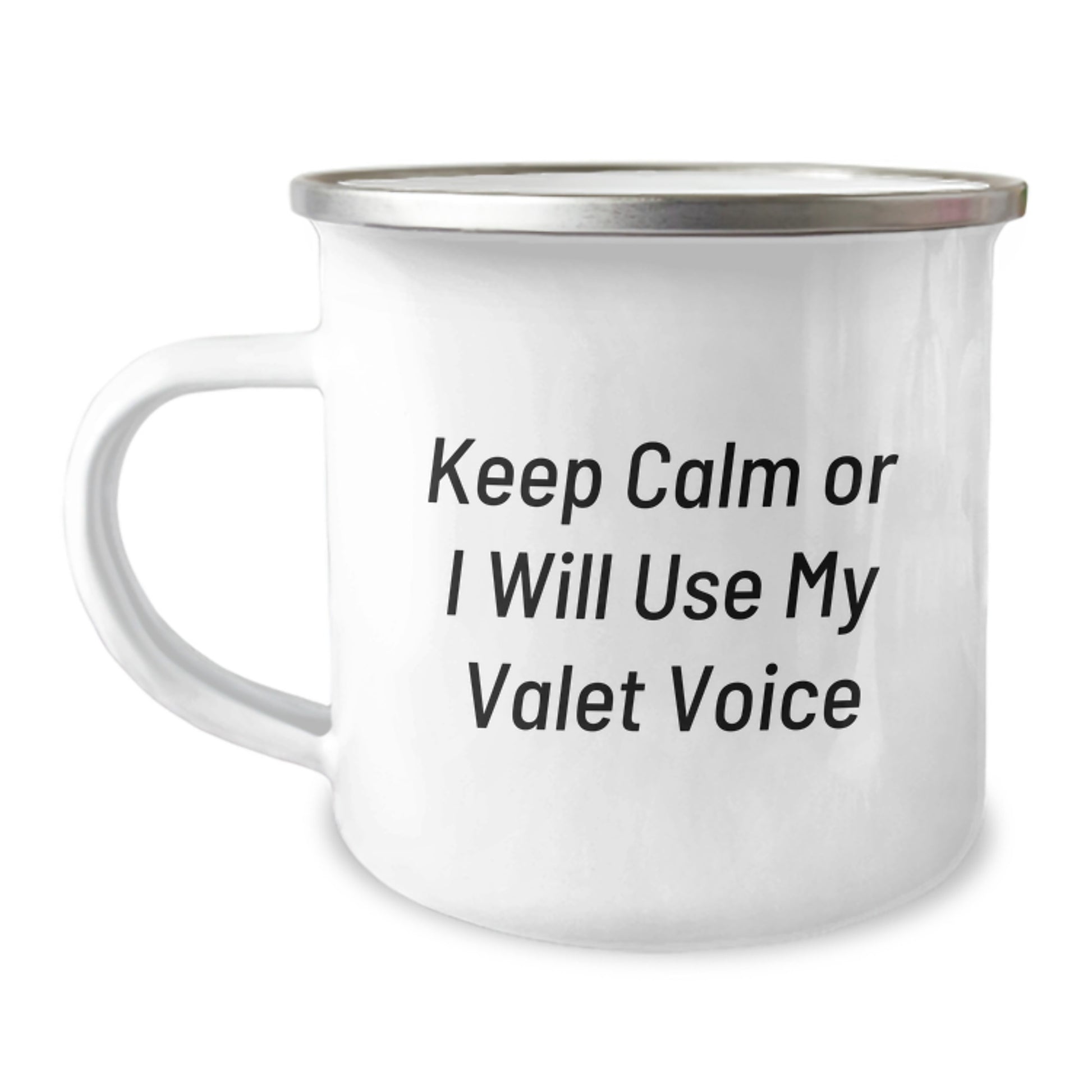 Valet's Funny Camping Mug for Graduation Gifts from Friends to Family - Keep Calm Or I Will Use My Valet Voice, 12 oz Stainless Steel with Enamel Finish - Image 1
