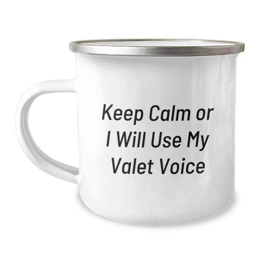 Valet's Funny Camping Mug for Graduation Gifts from Friends to Family - Keep Calm Or I Will Use My Valet Voice, 12 oz Stainless Steel with Enamel Finish - Image 1