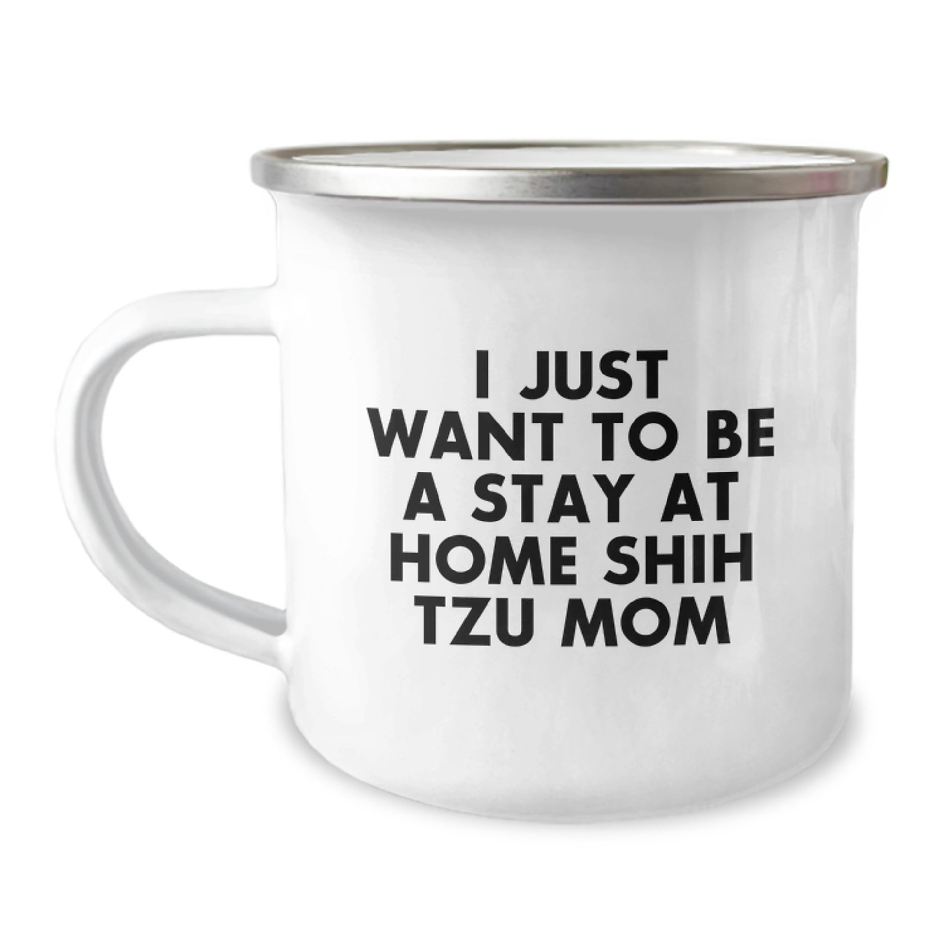 Funny Shih Tzu Dog Mom Christmas Unique Gifts for Her, Unique Camping Mugs from Mom to Daughter, I Just Want To Be A Stay At Home Shih Tzu Mom - Image 1