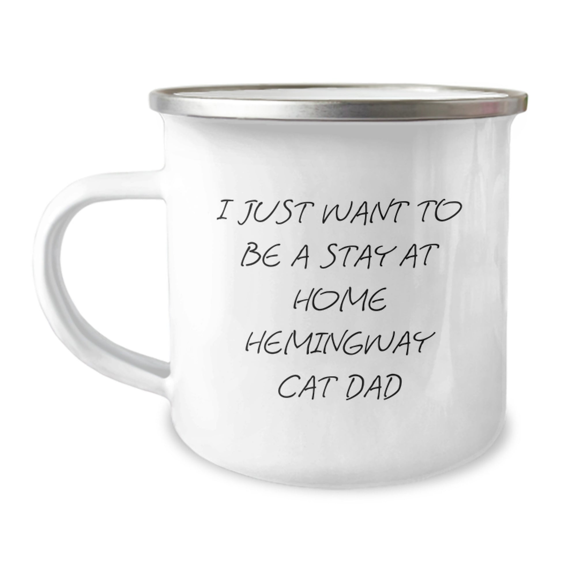 Funny Hemingway Cat Dad Gifts from Men, Women, or Friends for Camping Mug Lovers on Graduation Day - 'I Just Want To Be A Stay At Home Hemingway Cat Dad' - Image 1