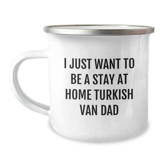 Funny Turkish Van Cat Dad Gifts from Men to Friends for Graduation Unique Camping Mug, I Just Want To Be A Stay At Home Turkish Van Dad - Image 1