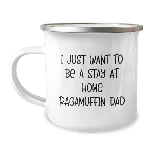 Ragamuffin Cat Lover Gifts from Men to Friends, I Just Want To Be A Stay At Home Ragamuffin Dad Camping Mug for Graduation Unique Gifts - Image 1