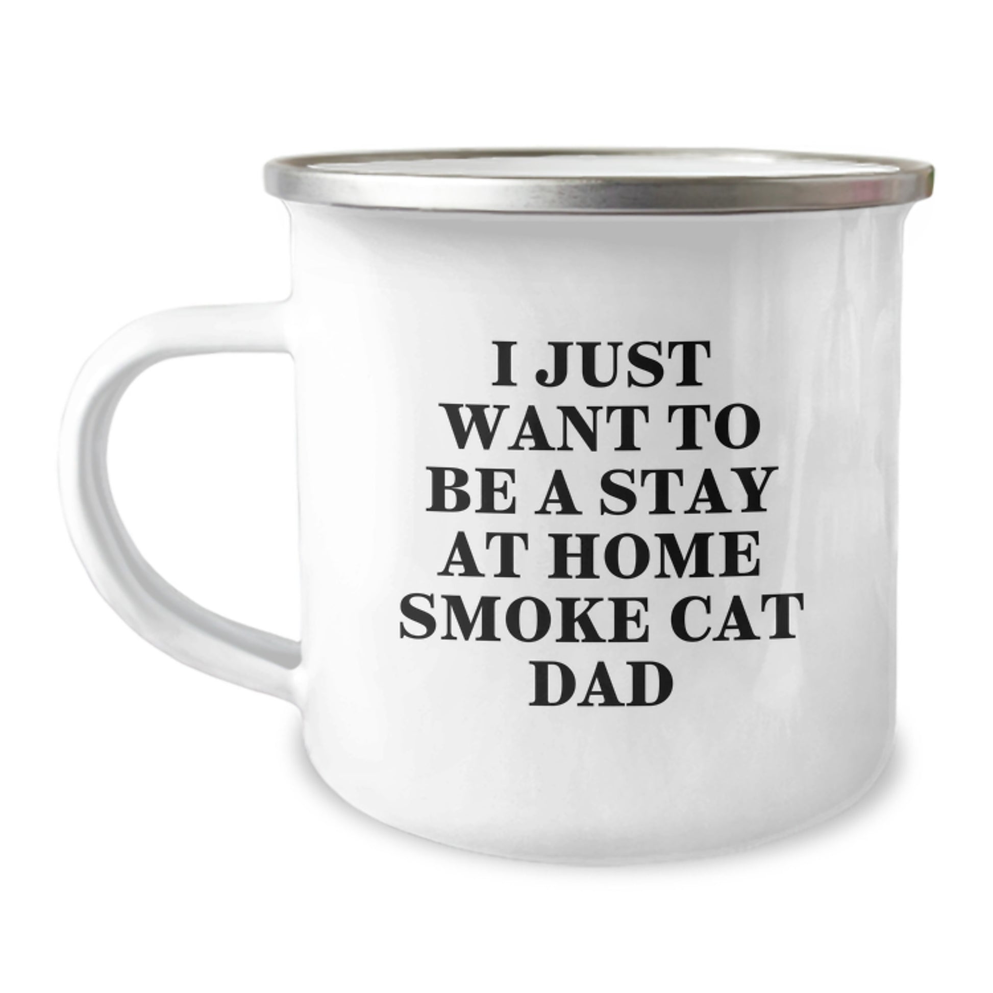 Funny Smoke Cat Dad Gifts, I Just Want To Be A Stay At Home Smoke Cat Dad, Smoke Cat Camping Mug for Graduation, Unique Gifts from Friends to Family - Image 1