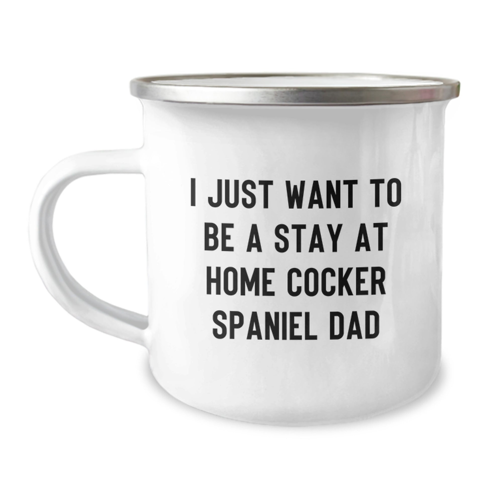Funny Cocker Spaniel Dad Gifts for Men - I Just Want To Be A Stay At Home Cocker Spaniel Dad Christmas Unique Mugs - Image 1