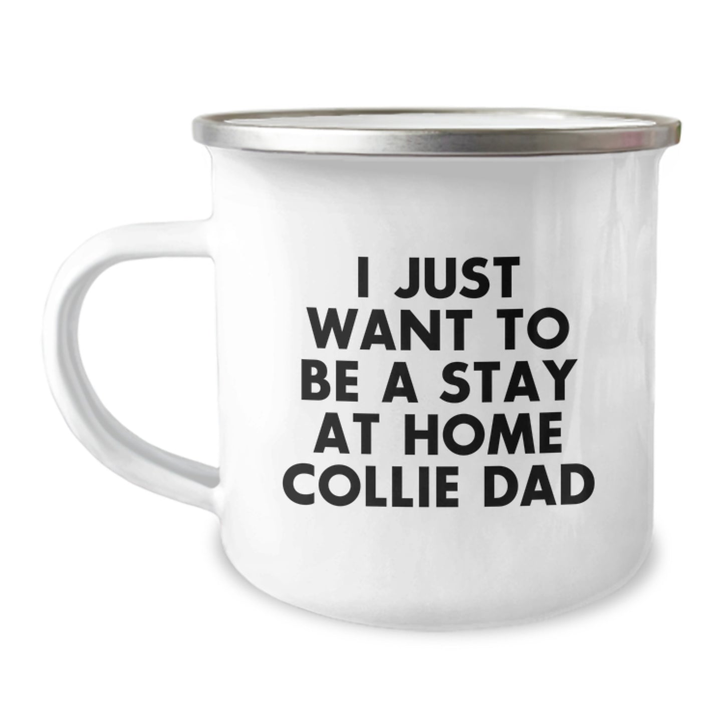 Collie Dog Lover's Funny Camping Mug Gifts from Men to Family on Valentine's - 'I Just Want To Be A Stay At Home Collie Dad' Unique Mug for Collie Dog Enthusiasts - Image 1