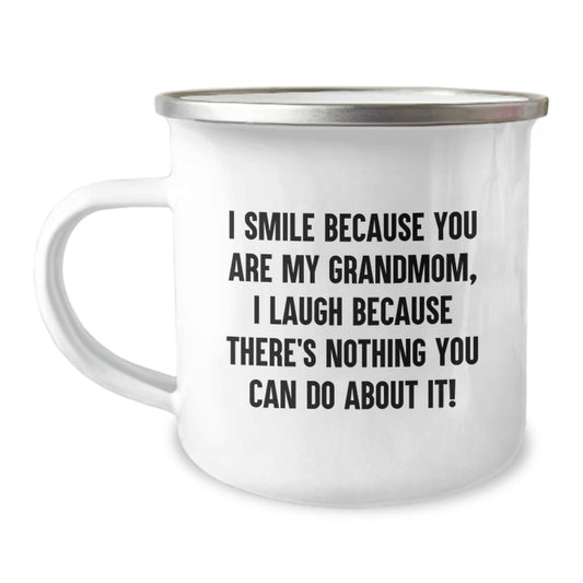 Funny Grandmom Gifts, Camping Mug for Graduation with Quote 'I Smile Because You Are My Grandmom, I Laugh Because There's Nothing You Can Do About It!' - Gifts from Family to Grandmom - Image 1