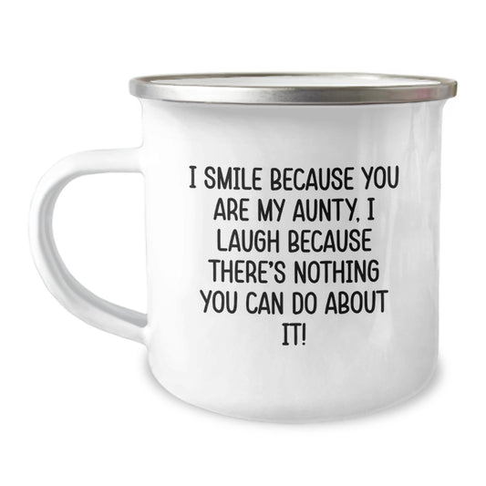 Funny Aunty Gifts from Family - I Smile Because You Are My Aunty, I Laugh Because There's Nothing You Can Do About It! Christmas Camping Mug - Image 1