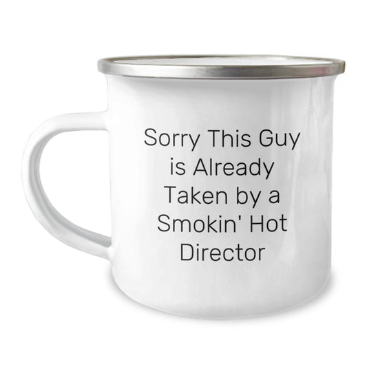 Funny Director Gifts - Unique Christmas Memorable Presents for Directors from Friends - 'Sorry This Guy Is Already Taken By A Smokin' Hot Director' Camping Mug - Image 1