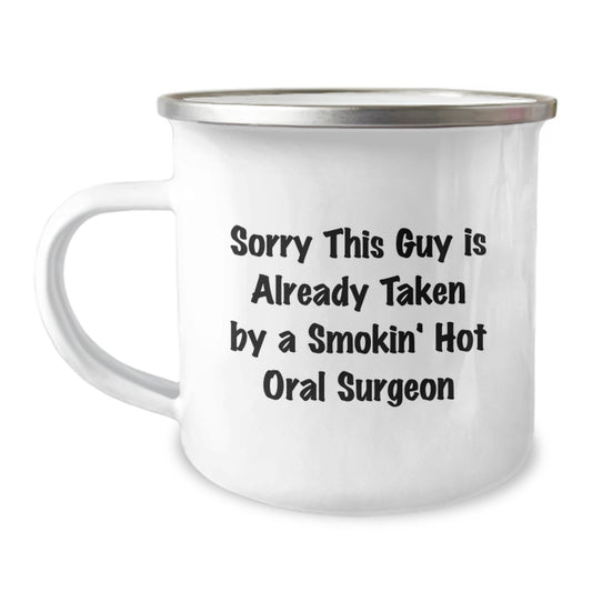 Funny Oral Surgeon Gifts, Sorry This Guy Is Already Taken By A Smokin' Hot Oral Surgeon, Birthday Unique Gifts from Friends, Gifts for Oral Surgeon - Image 1