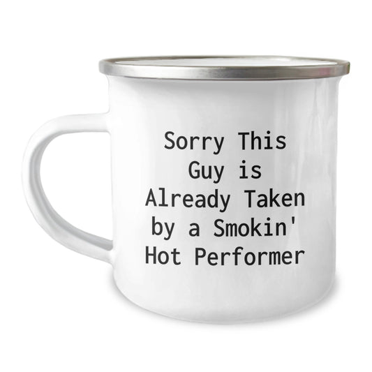 Funny Performer Gifts from Friends, Gifts for Performer on Birthday - Sorry This Guy Is Already Taken By A Smokin' Hot Performer Camping Mug - Image 1