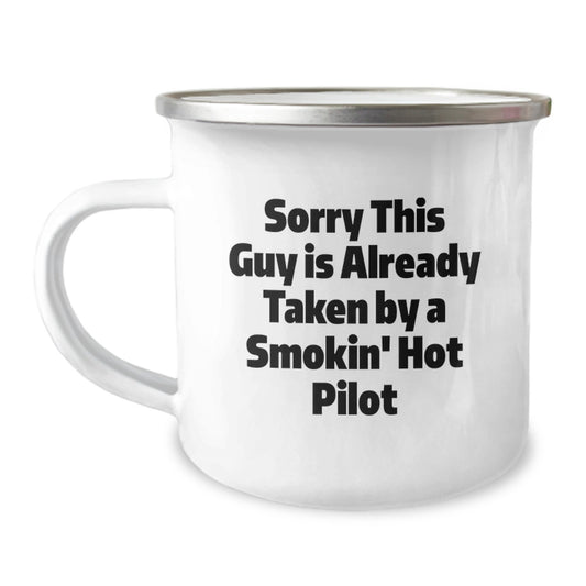 Funny Pilot Gifts for Birthday - Sorry This Guy Is Already Taken By A Smokin' Hot Pilot Enamel Camping Mug for Men, Friends, Coworkers, Family - Image 1
