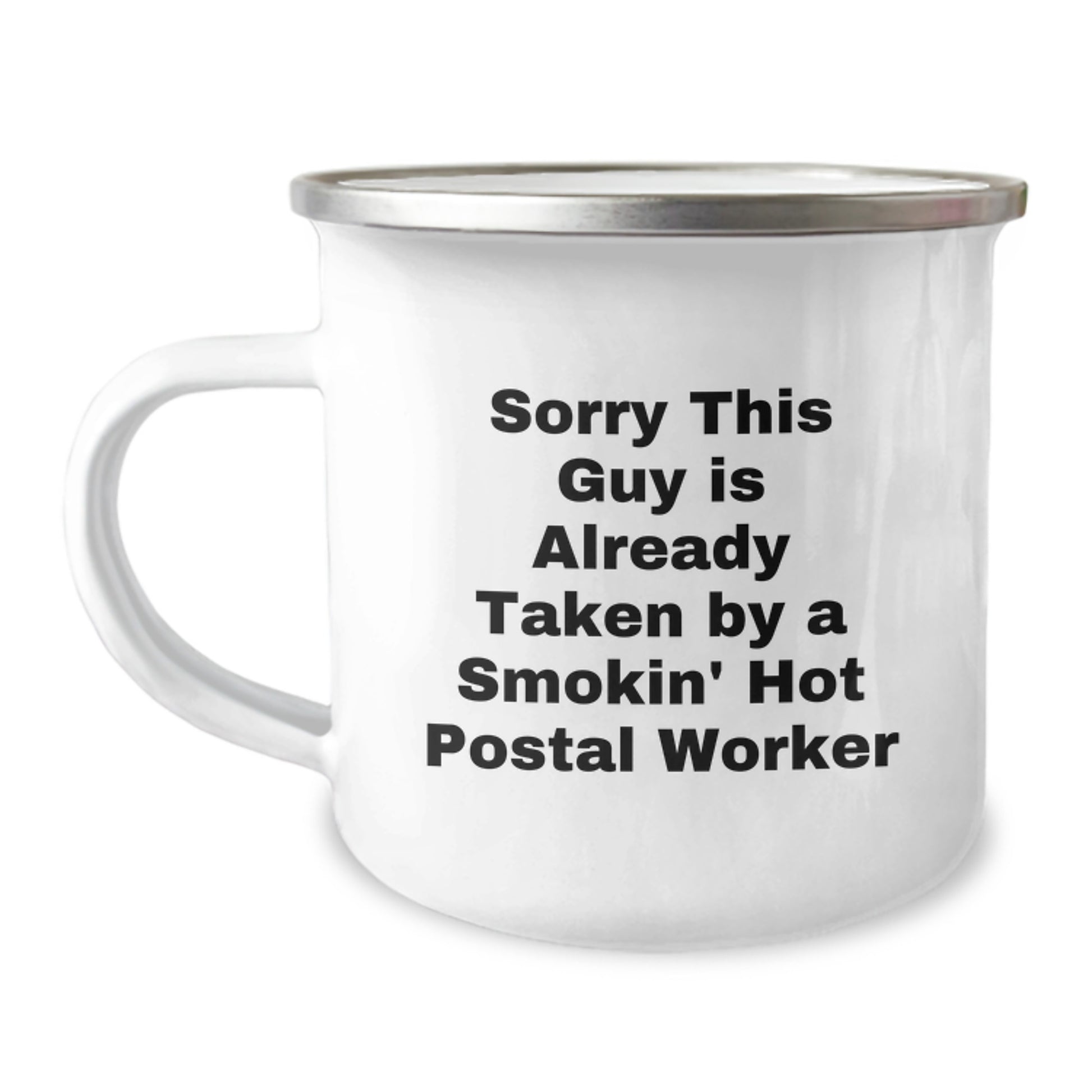 Funny Postal Worker Gifts - Sorry This Guy Is Already Taken By A Smokin' Hot Postal Worker Camping Mug for Birthday - Image 1