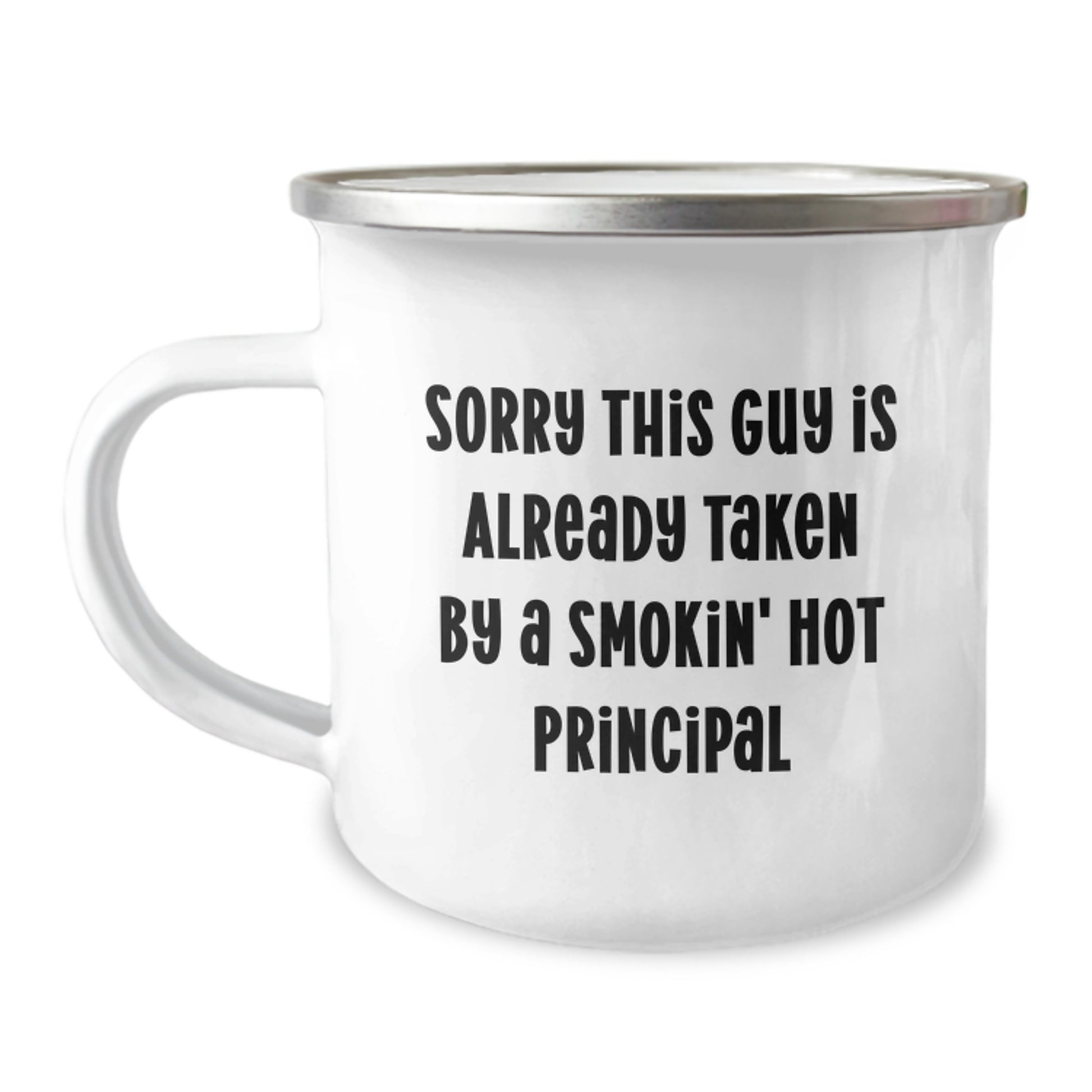 Funny Principal Gifts from Men to Women for Christmas Unique Ideas - Sorry This Guy Is Already Taken By A Smokin' Hot Principal Mug - Image 1