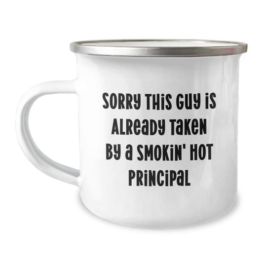 Funny Principal Gifts from Men to Women for Christmas Unique Ideas - Sorry This Guy Is Already Taken By A Smokin' Hot Principal Mug - Image 1