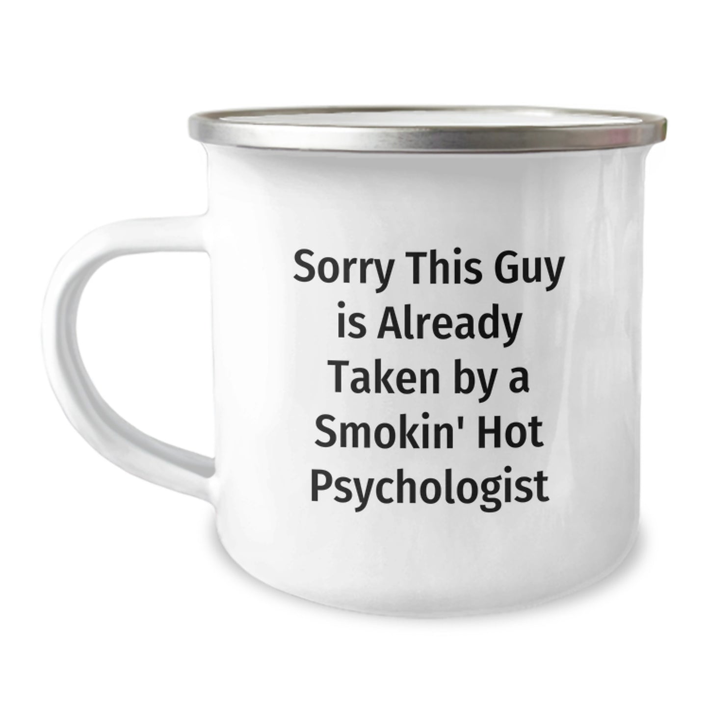 Funny Psychologist Gifts for Men, 'Sorry This Guy Is Already Taken By A Smokin' Hot Psychologist' Camping Mug for Men, Unique Christmas Unique Gift from Friends or Family - Image 1