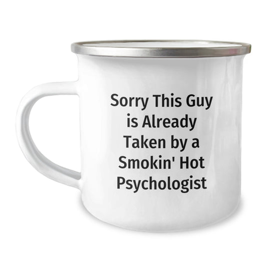 Funny Psychologist Gifts for Men, 'Sorry This Guy Is Already Taken By A Smokin' Hot Psychologist' Camping Mug for Men, Unique Christmas Unique Gift from Friends or Family - Image 1