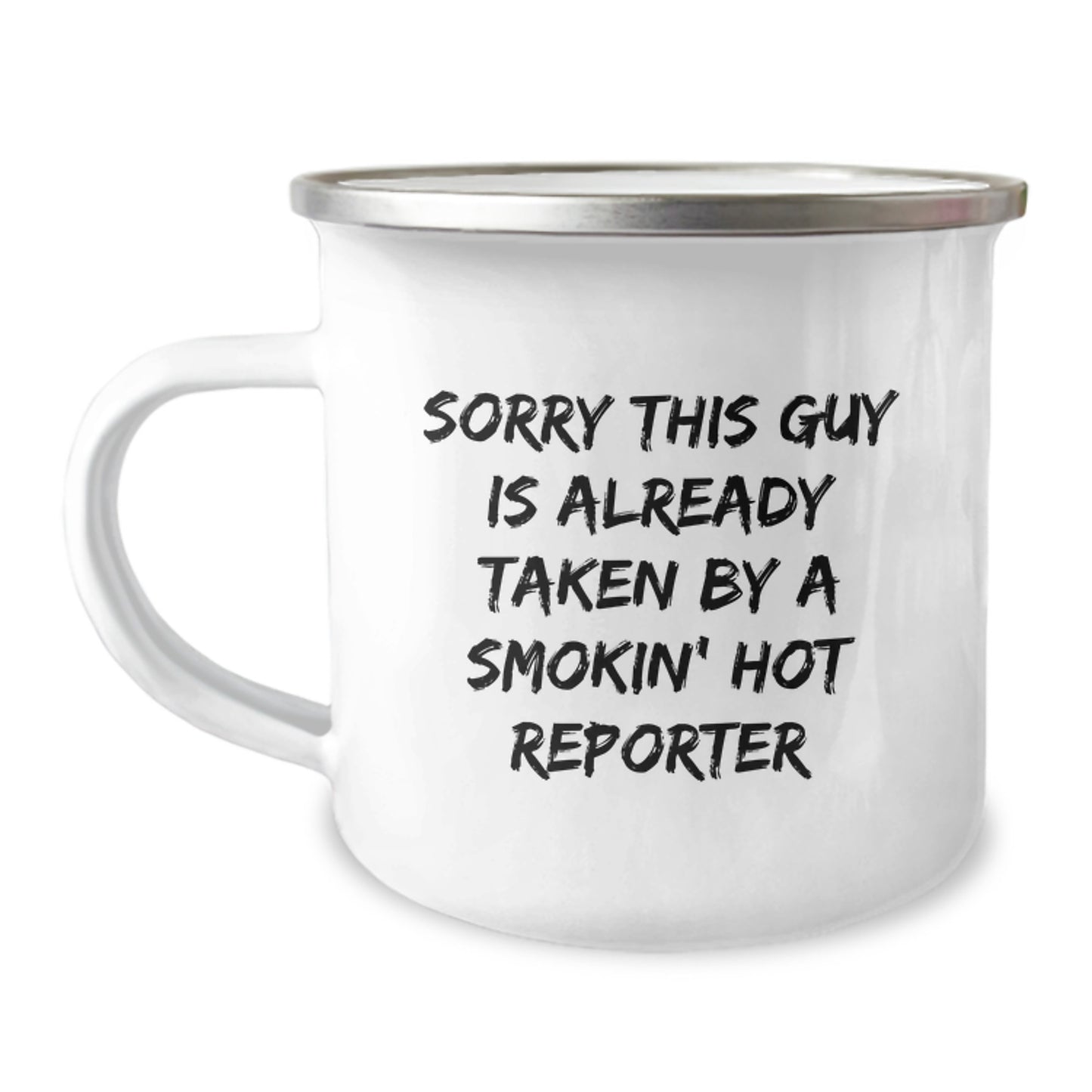 Funny Reporter Gifts, Sorry This Guy Is Already Taken By A Smokin' Hot Reporter Camping Mug for Birthday, Gifts from Friends, for Reporter, Unique and Humorous - Image 1