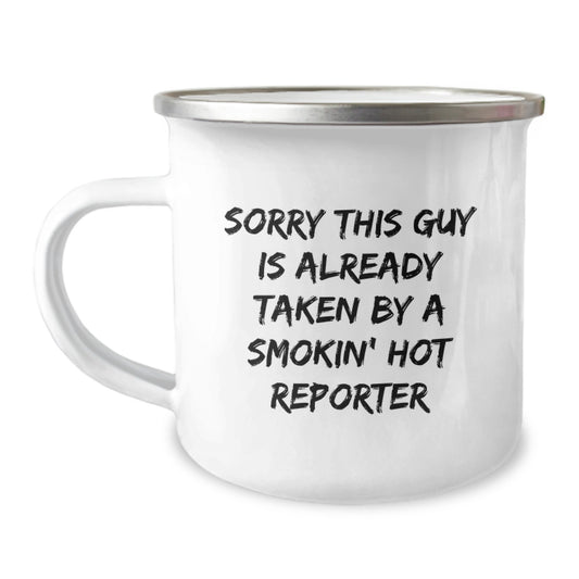 Funny Reporter Gifts, Sorry This Guy Is Already Taken By A Smokin' Hot Reporter Camping Mug for Birthday, Gifts from Friends, for Reporter, Unique and Humorous - Image 1
