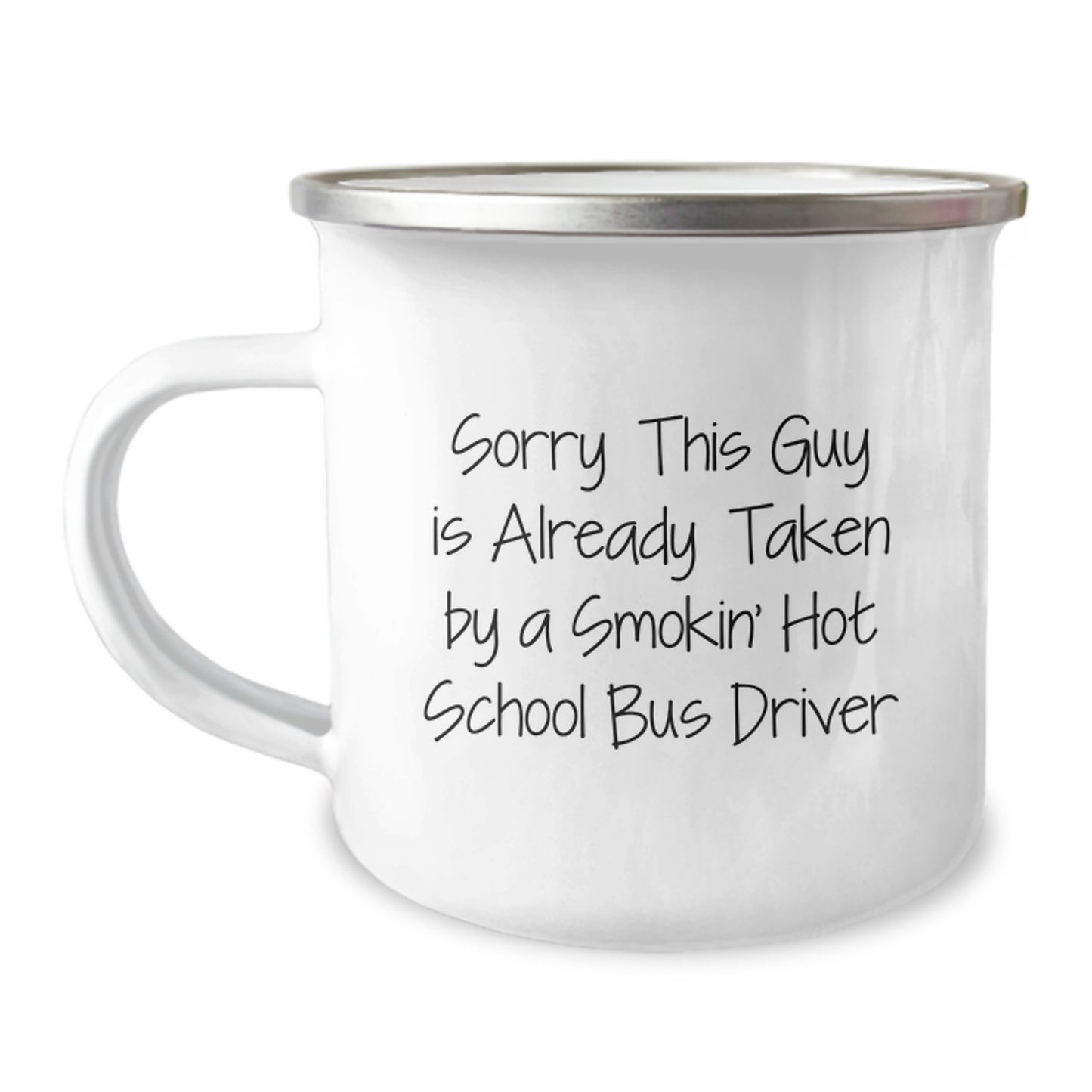 Funny School Bus Driver Gifts for Him, Birthday Unique Mug for Smokin' Hot Bus Driver, Camping Mug with 'Sorry This Guy Is Already Taken By A Smokin' Hot School Bus Driver' Quote for Men - Image 1