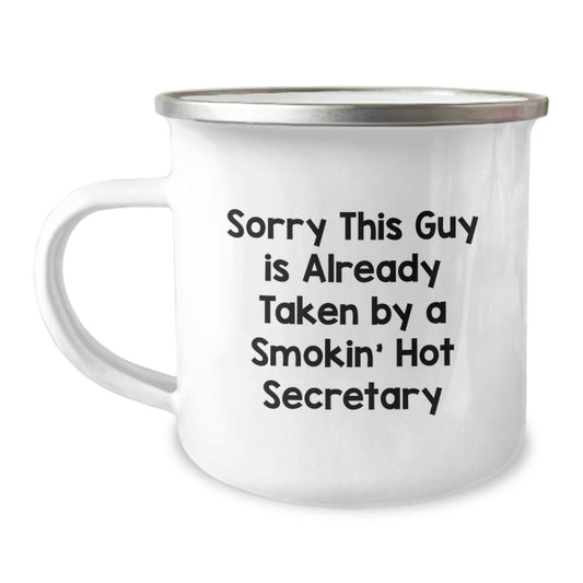 Funny Secretary Gifts - Sorry This Guy Is Already Taken By A Smokin' Hot Secretary, Camping Mug for Birthday, Gifts from Friends to Secretary, 12 oz Stainless Steel with Enamel Finish - Image 1