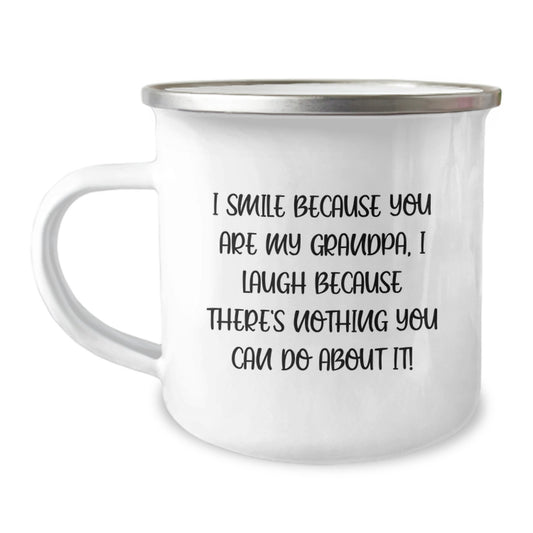 Grandpa Camping Mug - Funny Gifts from Family for Grandpa - I Smile Because You Are My Grandpa, I Laugh Because There's Nothing You Can Do About It! - Christmas Unique Gifts for Grandpa - Image 1