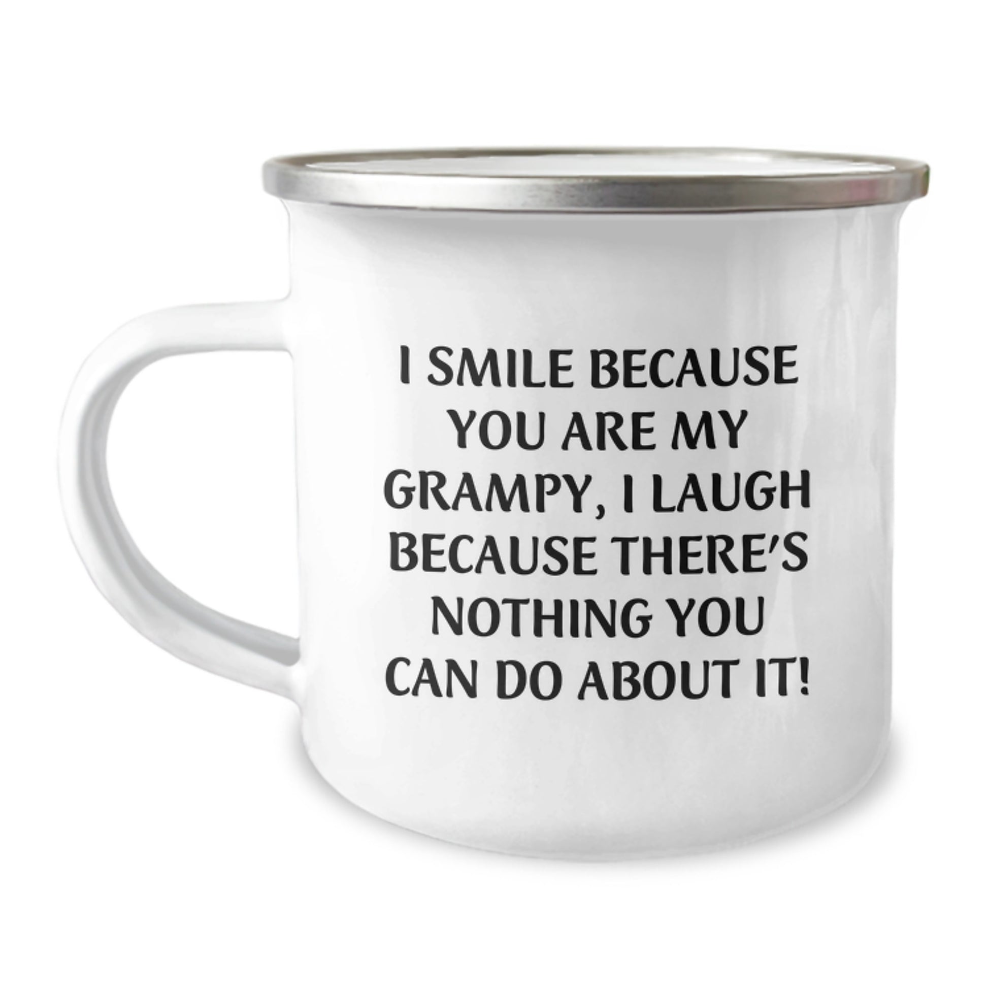 Funny Grampy Gifts - I Smile Because You Are My Grampy, I Laugh Because There's Nothing You Can Do About It! - Graduation Unique Gifts from Family to Grampy - Camping Mug - Image 1