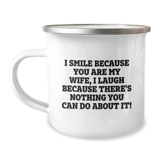 Funny Wife Gifts from Husband on Valentine's, I Smile Because You Are My Wife, Perfect Camping Mug for Outdoor Adventures - Husband Wife Unique Gifts - Image 1