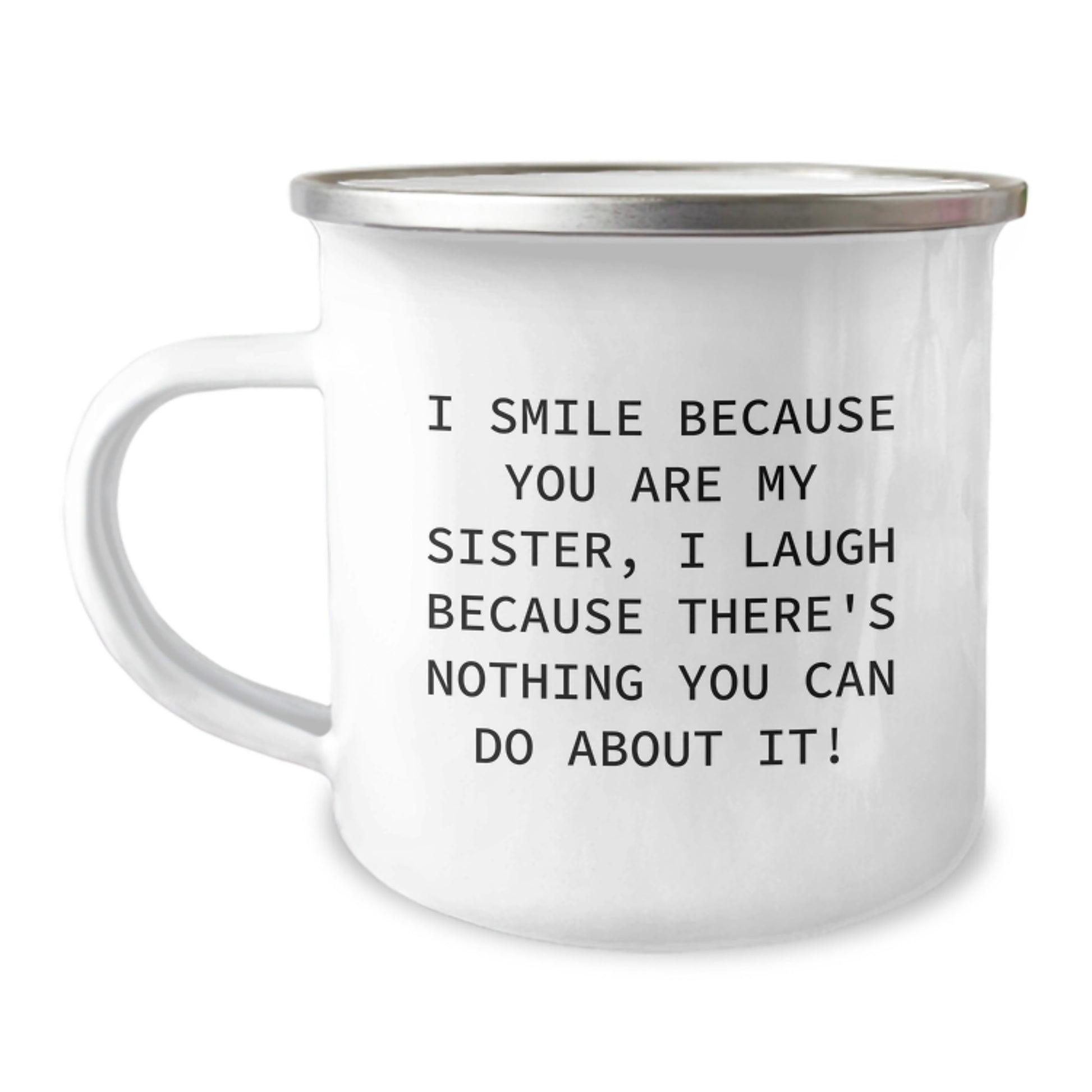 Funny Sister Gifts from Family, Christmas Unique Gifts for Sister, Camping Mug with I Smile Because You Are My Sister Quote - Image 1