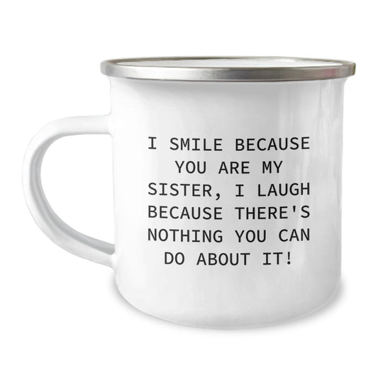 Funny Sister Gifts from Family, Christmas Unique Gifts for Sister, Camping Mug with I Smile Because You Are My Sister Quote - Image 1