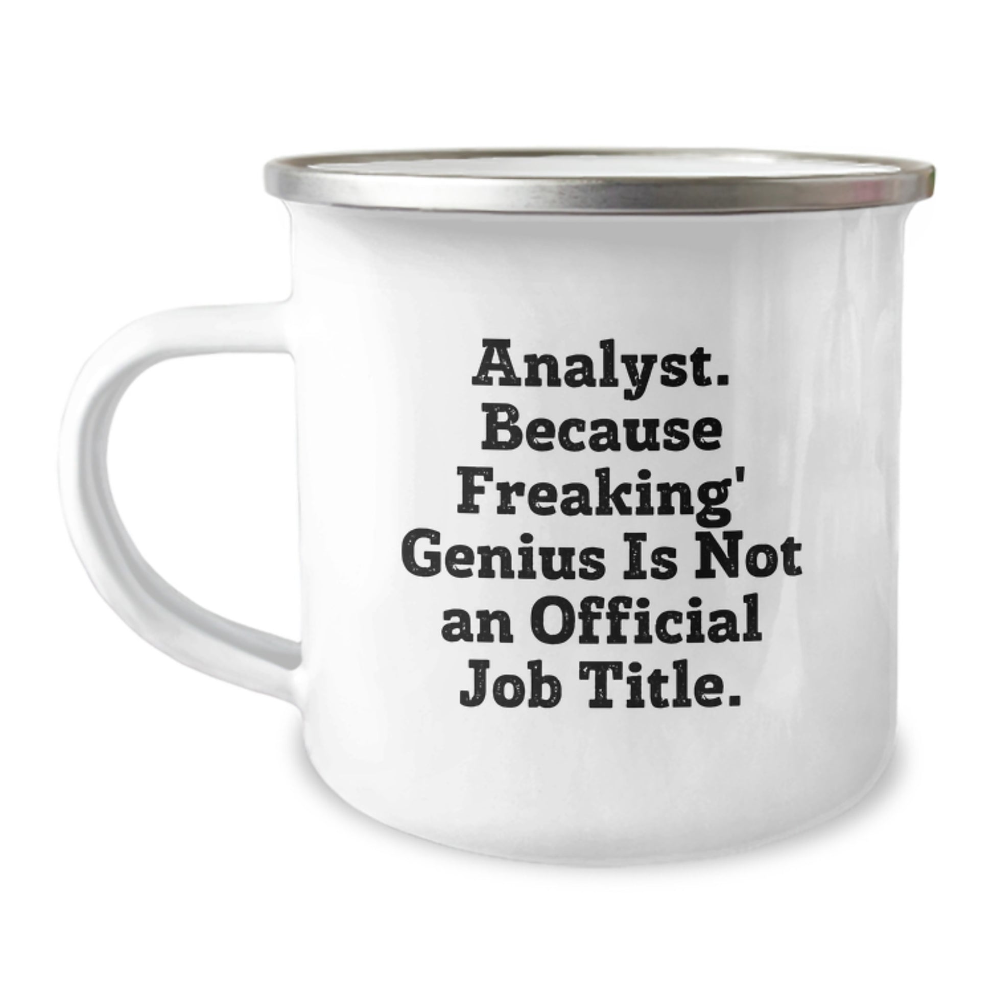 Funny Analyst Gifts, 'Analyst. Because Freaking' genius Is Not An Official Job Title.' Camping Mug for Graduation, Gifts from Friends to Coworkers - Image 1