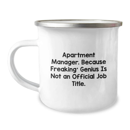 Funny Apartment Manager Gifts, Camping Mug for Birthday, 'Apartment Manager. Because Freaking' genius Is Not An Official Job Title.' - Gift from Friends to Apartment Manager - Image 1