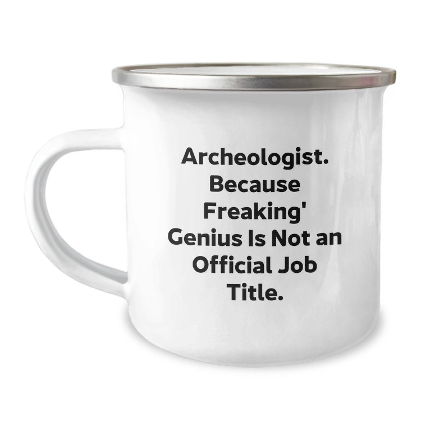 Archeologist Camping Mug, Funny Quote Gifts from Friends for the genius Archeologist, Christmas Unique Gifts for Men - Image 1