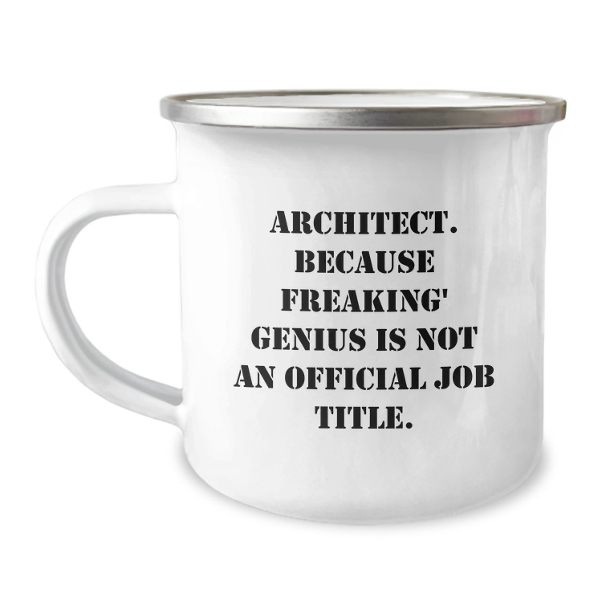 Funny Architect Gifts for Men, Unique Camping Mug with 'Architect. Because Freaking' genius Is Not An Official Job Title.' Quote, Gifts from Family, Friends, or Coworkers - Image 1