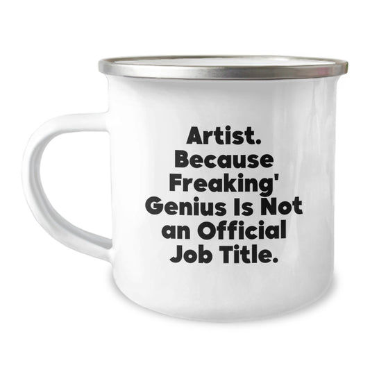 Funny Artist Quote Gifts from Friends Unique Christmas Unique Gifts for Artist, Camping Mug, Artist Camping Mug Funny Quote Inspirational - Image 1