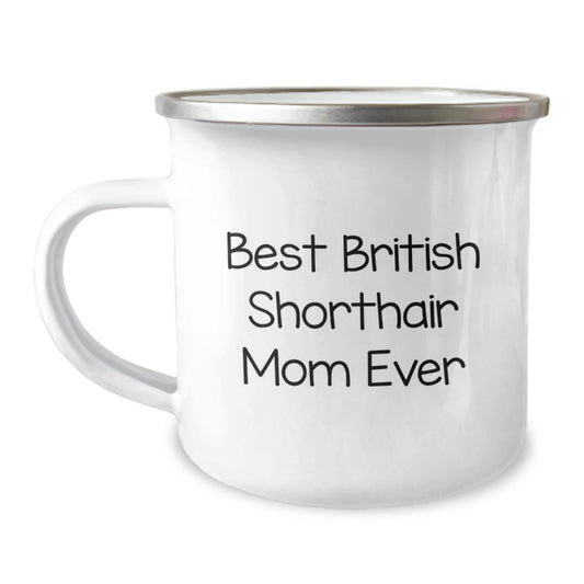 British Shorthair Cat Gifts, Funny Quote Mug for Camping, Gifts from Friends and Family for British Shorthair Cat Lovers, Best British Shorthair Mom Ever, Graduation Unique Gifts - Image 1