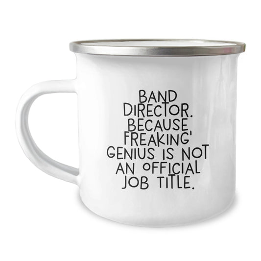 Funny Band Director Gifts for Him, Unique Camping Mug from Men to Band Director, 'Freaking' genius Not Official Job Title - Image 1