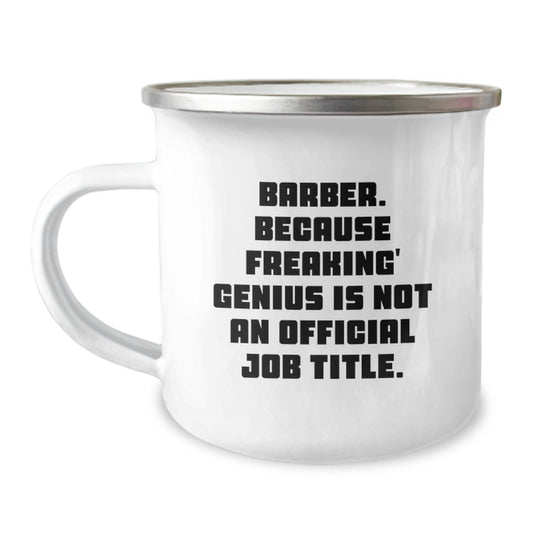 Funny Gifts from Friends to Barber for Christmas - 'Barber. Because Freaking genius Is Not An Official Job Title.' Camping Mug - Image 1