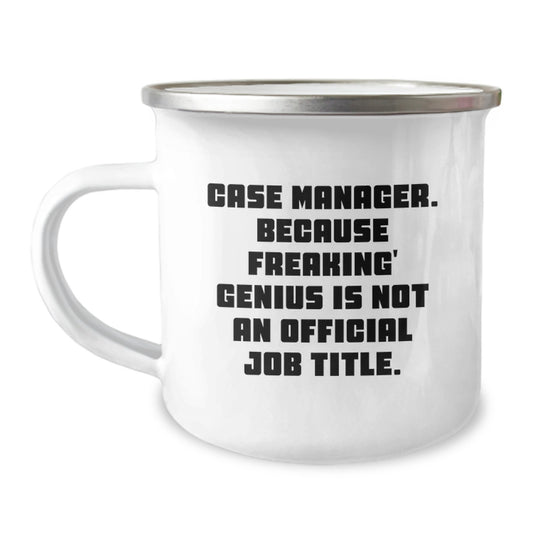Funny Case Manager Christmas Unique Gifts from Friends to Case Manager, Unique Camping Mug, 'Case Manager. Because Freaking' genius Is Not An Official Job Title.' - Image 1