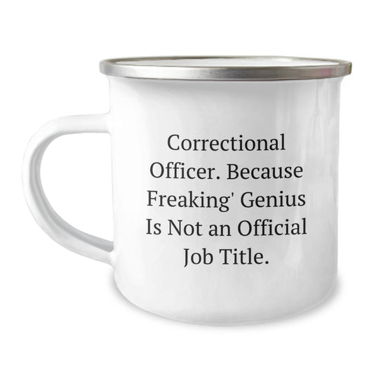 Funny Correctional Officer Gifts, Gifts from Friends, Camping Mug for Correctional Officer, Inspirational Quote for Graduation, Correctional Officer Unique Gifts for Him - Image 1