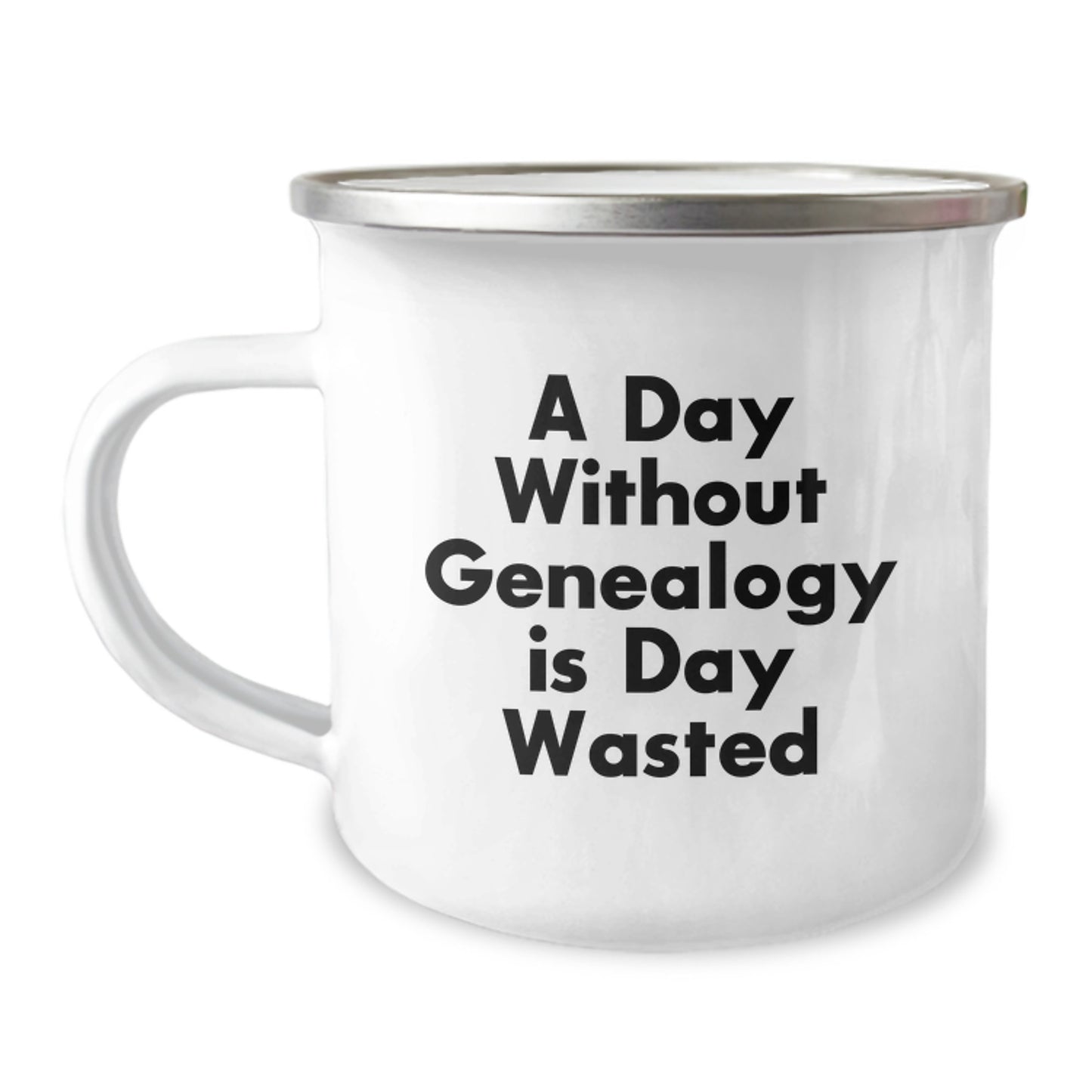 Genealogy Camping Mug, Funny Birthday Unique Gifts from Family, for Genealogy Enthusiasts, Keepsake Coffee Mug, A Day Without Genealogy Is Day Wasted - Image 1