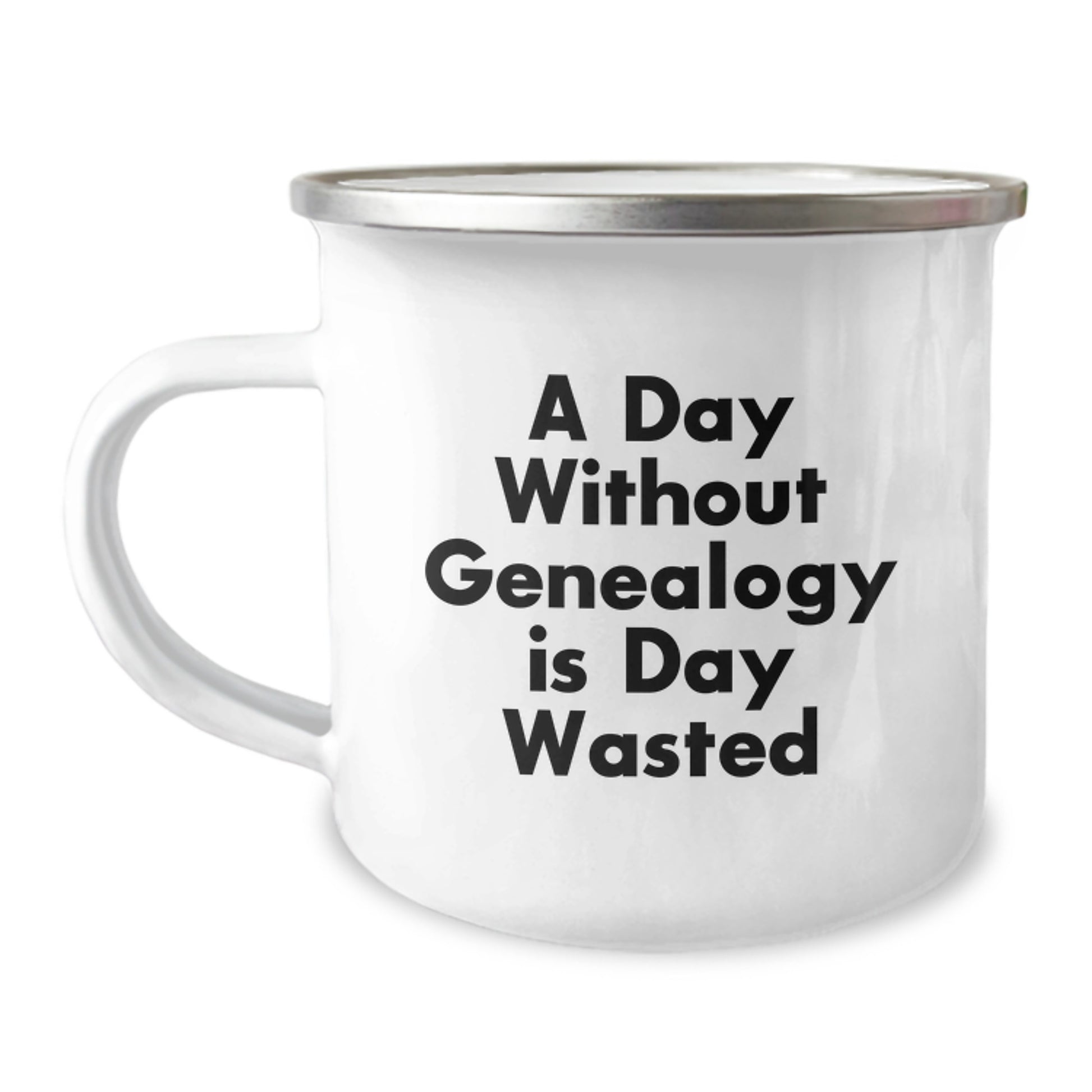 Genealogy Camping Mug, Funny Birthday Unique Gifts from Family, for Genealogy Enthusiasts, Keepsake Coffee Mug, A Day Without Genealogy Is Day Wasted - Image 1