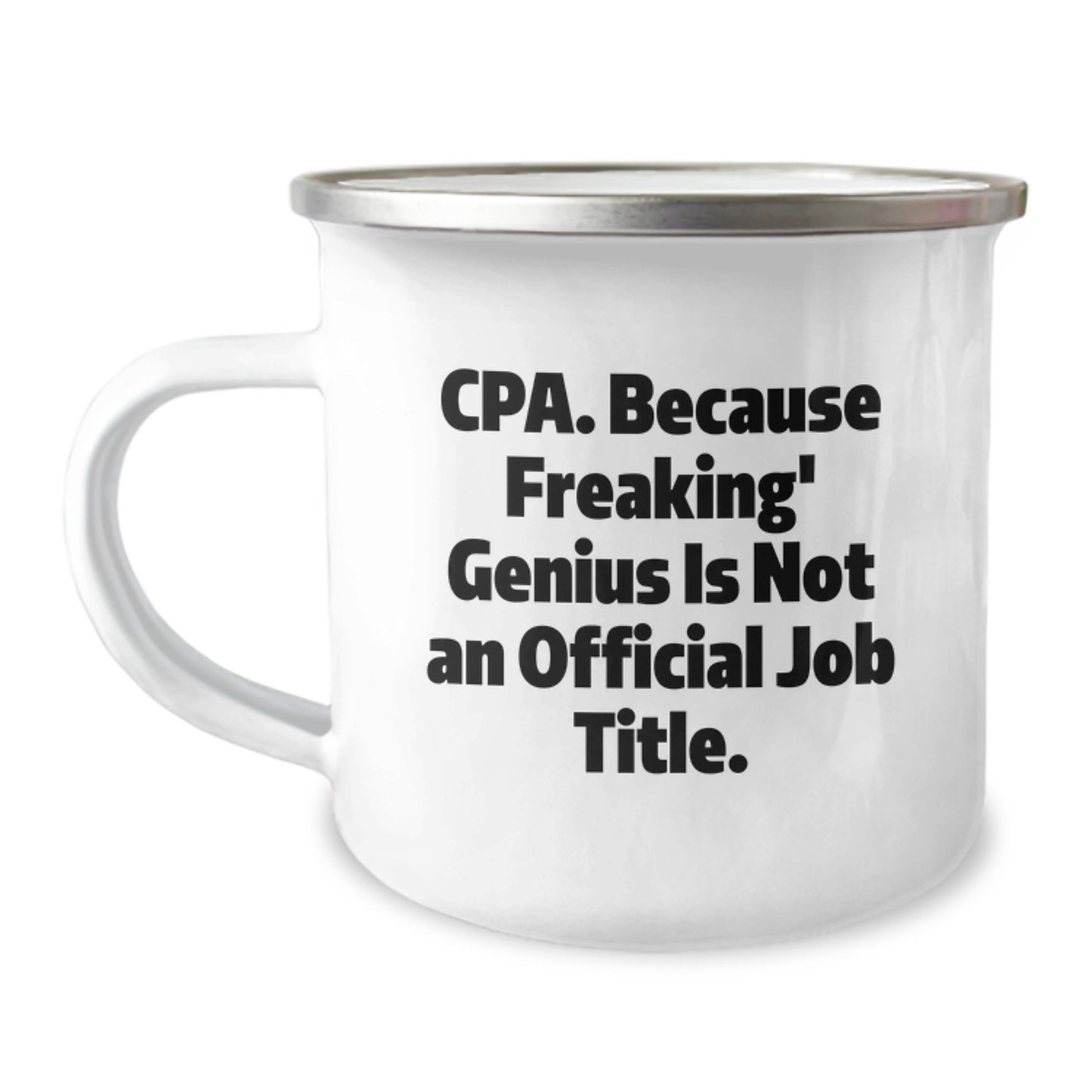 Funny CPA Gifts from Men to Friends, Enthusiasts' Unique Birthday Present, Camping Mug Quote 'Cpa. Because Freaking' genius Is Not An Official Job Title.' - Image 1