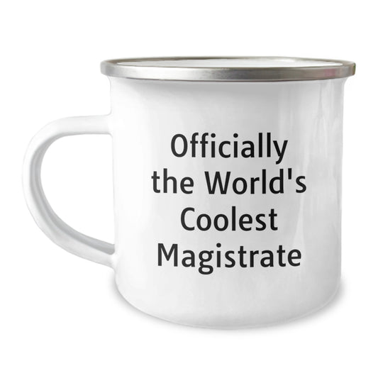 Magistrate Gifts, Funny Quote 'Officially The World's Coolest Magistrate', Camping Mug for Birthday, Gifts from Men to Women, Coworkers, Family, Friends - Image 1