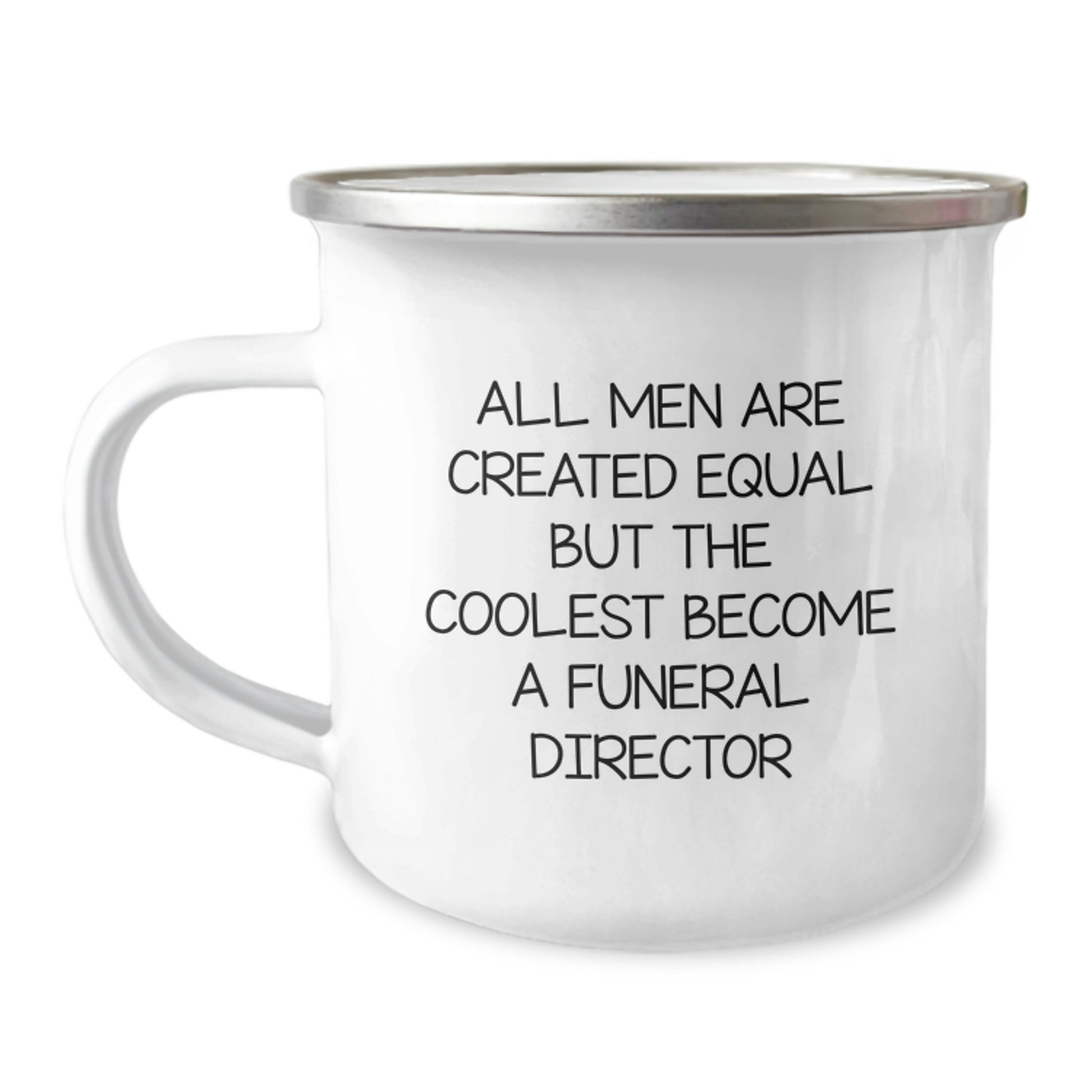 Gifts from Friends for the Cool Funeral Director - All Men Are Created Equal But The Coolest Become A Funeral Director Funny Camping Mug - Image 1