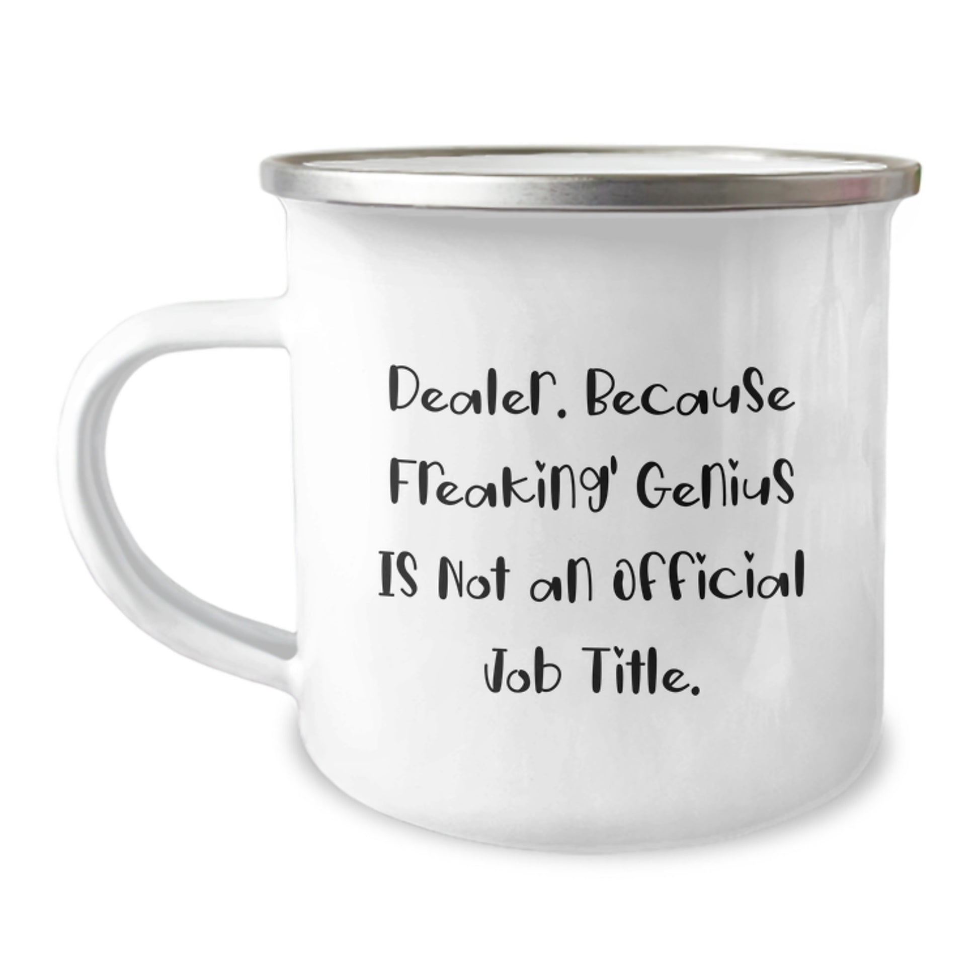 Gifts from Friends for Dealers, 'Dealer. Because Freaking' genius Is Not An Official Job Title.' Camping Mug for Birthday - Image 1