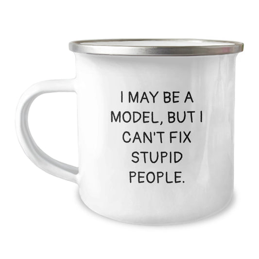 Funny Mom Model Gifts from Family - 'I May Be A Model, But I Can't Fix Stupid People.' Mother's Day Unique Gifts for Model Enthusiast - Image 1