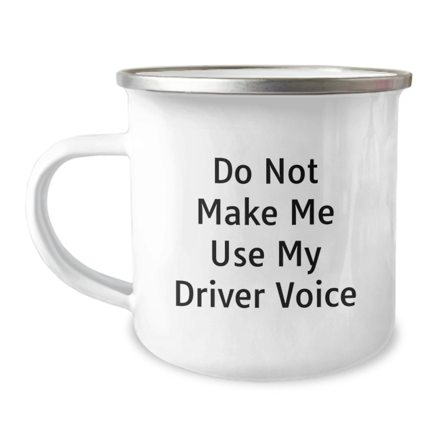 Funny Gifts from Driver Friends for Driver Graduation Unique Gifts - Do Not Make Me Use My Driver Voice Camping Mug for Driver Man - Image 1