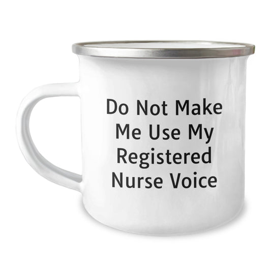 Funny Registered Nurse Gifts from Men, Unique Graduation Unique Gifts for Registered Nurse, Camping Mug, Do Not Make Me Use My Registered Nurse Voice - Image 1