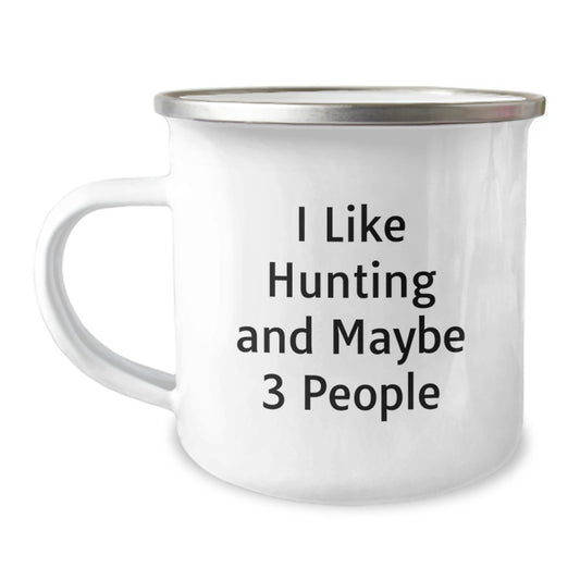 Funny Hunting Gifts for Friends, Camping Mug for Men, 'I Like Hunting And Maybe 3 People' Quote, Unique Christmas Unique Gifts, Handcrafted - Image 1