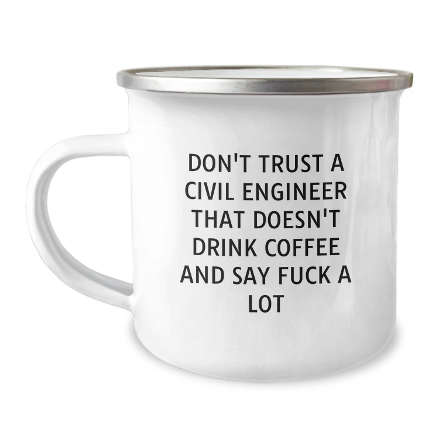 Funny Civil Engineer Gifts from Men to Civil Engineer Graduation Unique Mugs, Camping Coffee Mugs, Don't Trust a Civil Engineer Who Doesn't Drink Coffee and Say 'F--k' a Lot - Image 1